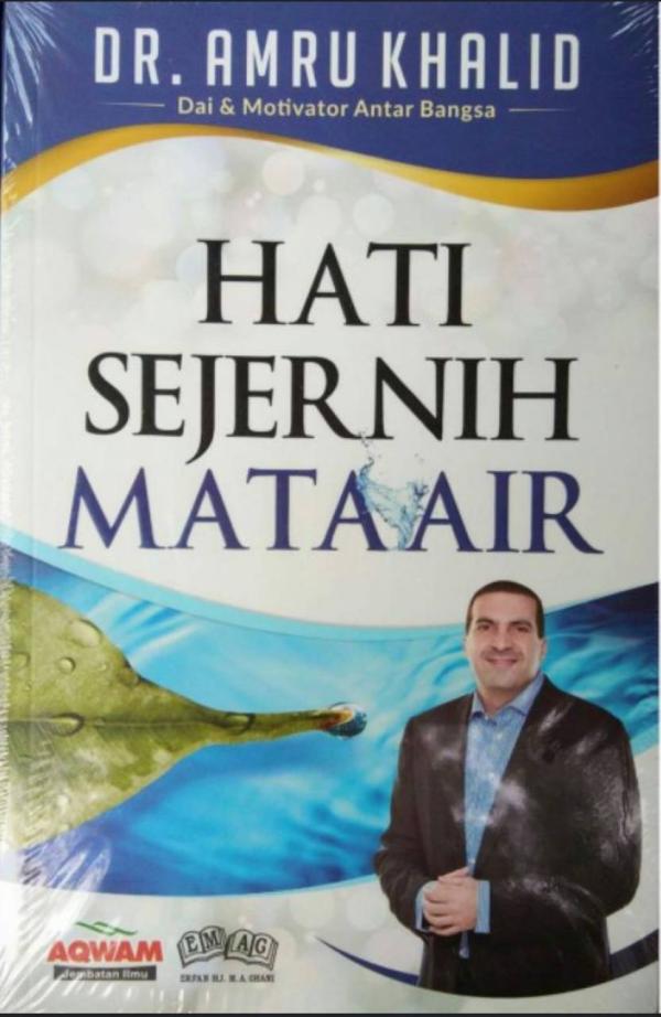 Hati Sejernih Mata Air - Amru Khalid