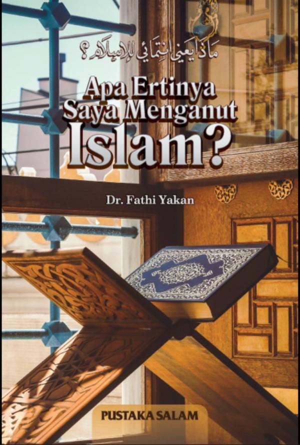 Apa Erti Saya Menganut Islam? Pustaka Salam