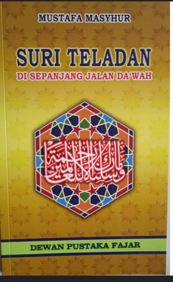 Suri Teladan Di Sepanjang Jalan Dakwah- Mustafa Mahsyur